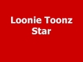 Loonie Toonz - Star