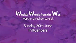 WWW - Weekly Words from the Wes - Influencers - 20/06