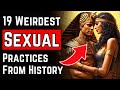 🔥19 WEIRD Sexual Practices From Ancient Times (Shocking History Sex Facts Of Vikings, Romans & More)
