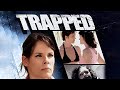 Trapped - Full Movie | Thriller | Great! Free Movies & Shows