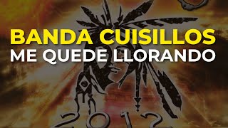 Watch Banda Cuisillos Me Quede Llorando video