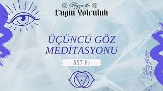 Üçüncü Göz Meditasyonu Üçüncü Göz Çakra Aktivasyonu 7 Çakra Açma