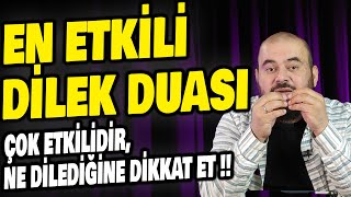 ÖYLE BİR DİLEK DUASI Kİ, HEMEN ETKİSİNİ GÖSTERİR, NE DİLEDİĞİNE DİKKAT ET, HÜSEY