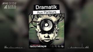 Watch Dramatik Aux Parleurs video