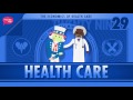 Videos 6 The Economics of Healthcare: Crash Course Econ #29