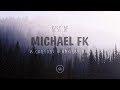 Best Of Michael FK | Chillout & Ambient Mix 2017