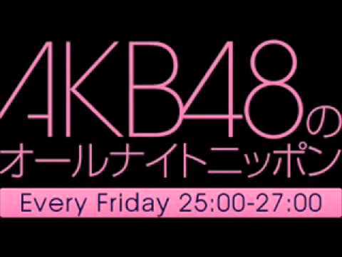 【第51回】　AKB48のANN 名場面＆名言集　2011．4．8  ON AIR