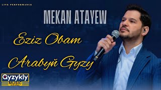 Mekan Atayew - Eziz Obam Arabyň Gyzy - Halk Aýdymy Live Performance