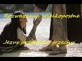 Rozważania Wielkopostne - Chrystus ocala cudzołożnicę Rozważania Wielkopostne - Chrystus ocala cudzołożnicę