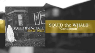 Watch Squid The Whale Gentleman video