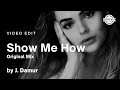 J. Damur - Show Me How (Original Mix) | Video Edit