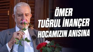 Ömer Tuğrul İnançer Hocamızın Anısına Özel Yayın