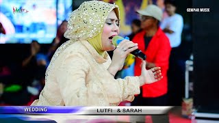 Gempar Mu Karang Cinta Bunda Mirnawati Wedding Lutfi & Sarah