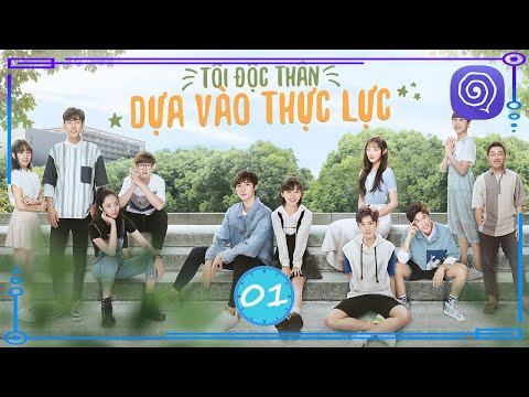 TÔI ĐỘC THÂN DỰA VÀO THỰC LỰC- EP 01 || Phim Bộ Ngôn Tình Trung Quốc Mới Nhất 2020