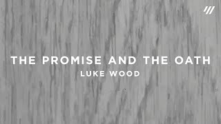 Watch Luke Wood The Promise And The Oath video