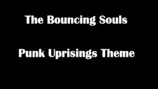 Watch Bouncing Souls Punk Uprisings Theme video