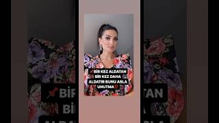 Aldatan Bir Kez Daha Aldatır Bunu Asla Unutma..