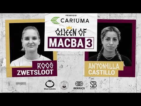 Queen of MACBA 3: Roos Zwetsloot Vs. Antonella Castillo - Round 1: Presented By Cariuma