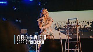 Yield & Wield. | Pastor Carrie Friedrich | May 08, 2022