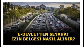 Seyahat İzin Belgesi E-Devlet Üzerinden Nasıl Alınır