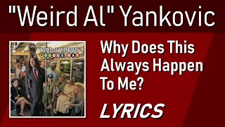 Watch Weird Al Yankovic Why Does This Always Happen To Me video