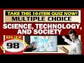 Quiz 98: SCIENCE, TECHNOLOGY, AND SOCIETY