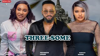 Three-Somenew Movie Frederick Leonard, Sarian Martins, Stella Udeze, 2025 Latest Nigerian Movie
