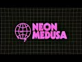 view Neon Medusa