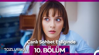 Tozluyaka 10. Bölümü Birlikte İzliyoruz