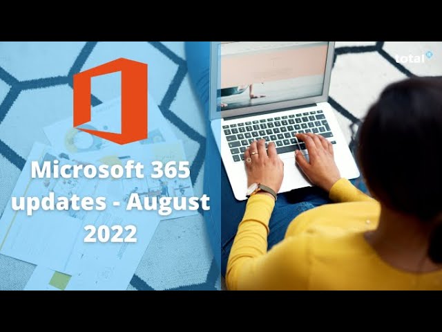 NEW Microsoft 365 Updates August 2022 ✨