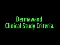 Dermawand Clinical Study Criteria.