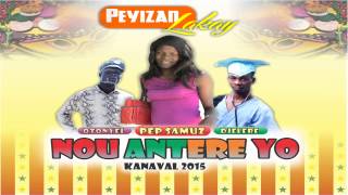 Peyizan Lakay Kanaval 2015 -  Nou Antere Yo