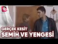 Gerçek Kesit | Semih Ve Yengesi