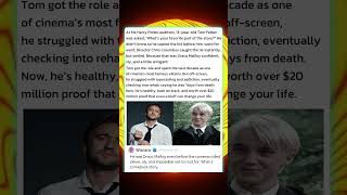 At His Harry Potter Audition 13-Year-Old Tom Felton Was Asked Whats Your Favorite Part Of The Story