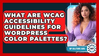 What Are Wcag Accessibility Guidelines For Wordpress Color Palettes? - Wp Solutions Guru