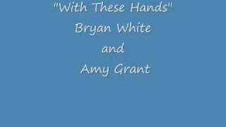 Watch Bryan White With These Hands video