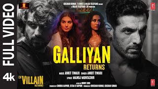 Galliyan Returns  Song: Ek Villain Returns | John,Disha,Arjun,Tara | Ankit, Mano