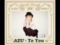 Azu - To You ~ [FULL VERSION] ♥
