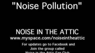 Watch Noise In The Attic Noise Pollution video