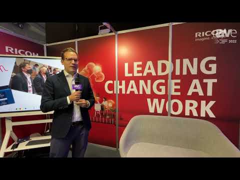 ISE 2022: Ricoh Shares Human-Centered Design Approach to Help Adapt Technology for Hybrid Work