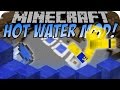 Minecraft HOT WATER MOD