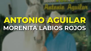 Watch Antonio Aguilar Morenita Labios Rojos video