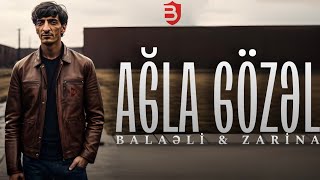 Balaeli & Zarina - Agla Gozel (Remix Black Region)
