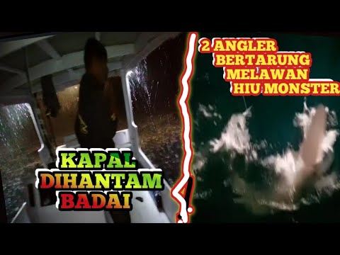 KAPAL DITERJANG BADAI,2 Angler bertarung melawan hiu monster#mancingmaniaterbaru  #badaipastiberlalu