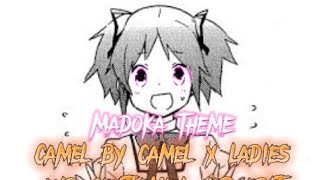 Camel By Camel X Ladies And Gentlemen Her Madoka Theme Edit