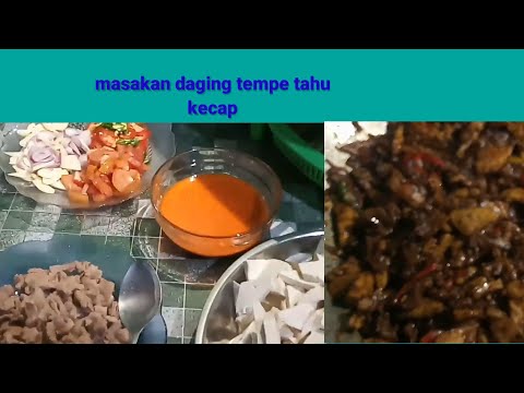 Mencoba masakan oseng-oseng daging campur tahu  tempe kecap