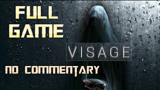 Visage Full Game Walkthrough No Commentary