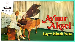 Aynur Aksel - Hayat Dinkenli Yolsa