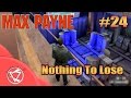 Max Payne | Nothing To Lose | 24th Mission