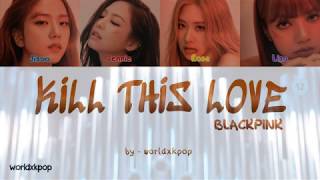 BLACKPINK - KILL THIS LOVE * KOLAY OKUNUŞ+MV(EASY LYRICS)COLOR CODED